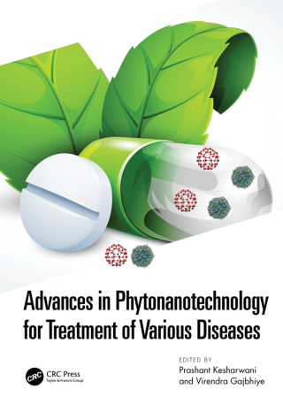 Cover image: Advances in Phytonanotechnology for Treatment of Various Diseases 1st edition 9781032137469