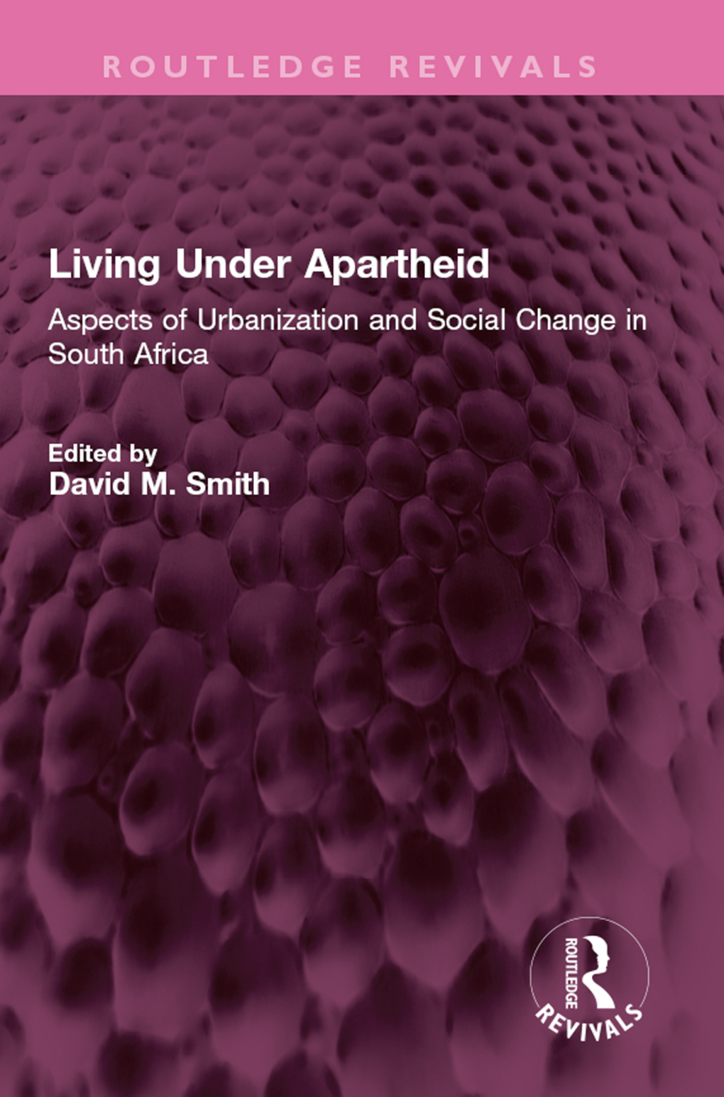Living Under Apartheid Aspects of Urbanization and Social Change in South Africa 1st Edition