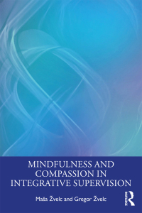 Cover image: Mindfulness and Compassion in Integrative Supervision 1st edition 9781032046556