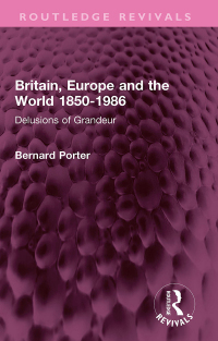 Cover image: Britain, Europe and the World 1850-1986 1st edition 9781032552941