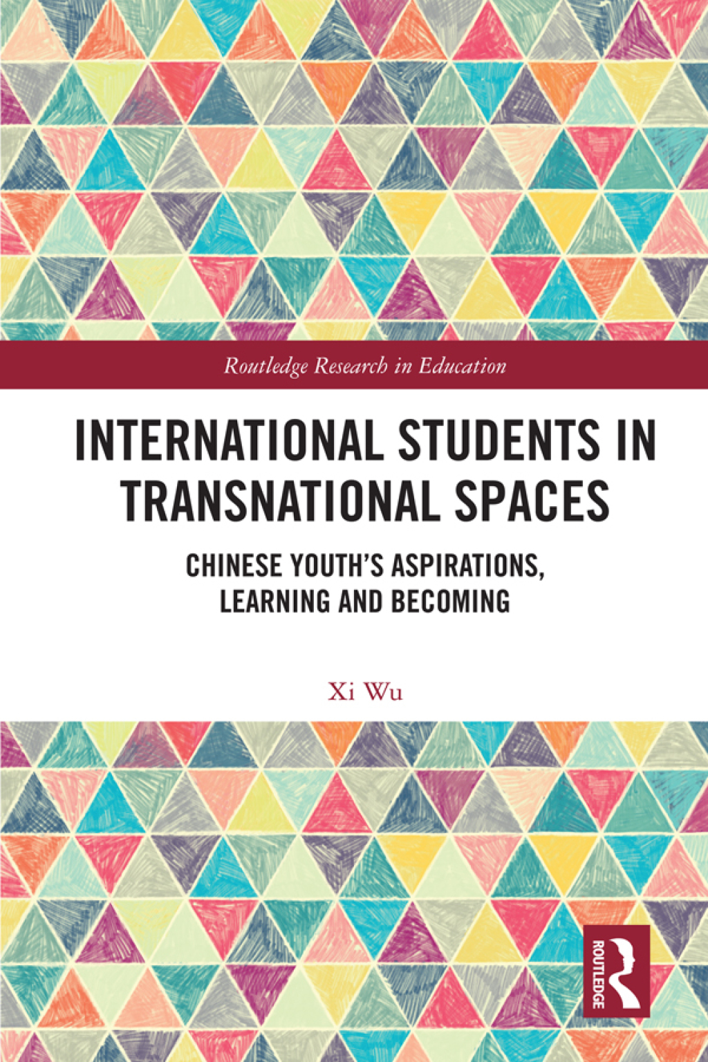 International Students in Transnational Spaces Chinese Youth’s Aspirations, Learning and Becoming 1st Edition