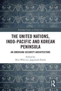 Omslagafbeelding: The United Nations, Indo-Pacific and Korean Peninsula 1st edition 9781032460680