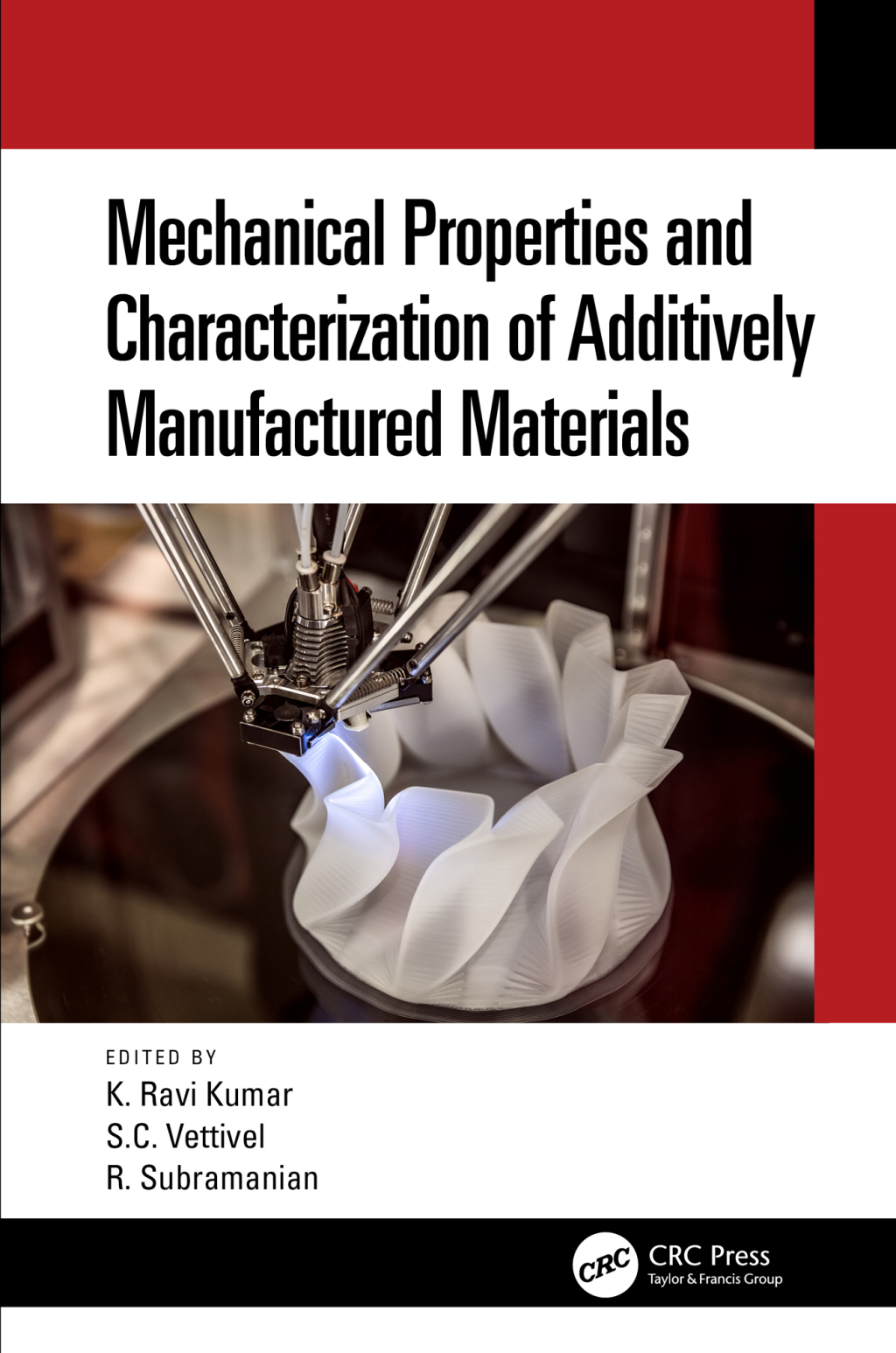 Mechanical Properties and Characterization of Additively Manufactured Materials 1st Edition