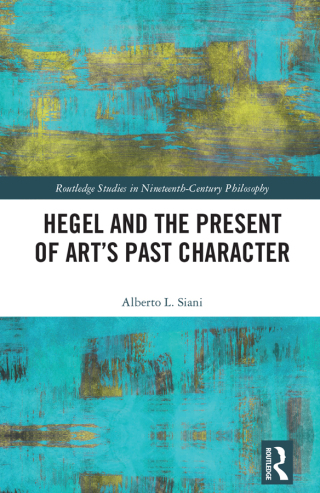 Cover image: Hegel and the Present of Art’s Past Character 1st edition 9781032482965