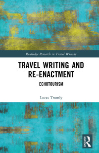 Cover image: Travel Writing and Re-Enactment 1st edition 9781032437071