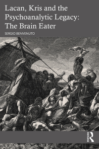 Cover image: Lacan, Kris and the Psychoanalytic Legacy: The Brain Eater 1st edition 9781032482330