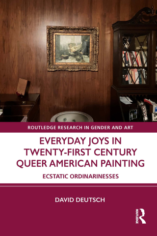 Cover image: Everyday Joys in Twenty-First Century Queer American Painting 1st edition 9781032508429