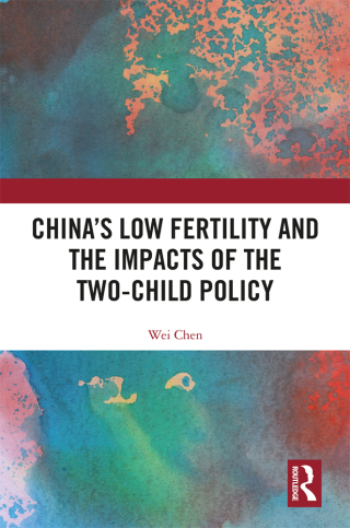 Cover image: China's Low Fertility and the Impacts of the Two-Child Policy 1st edition 9781032552354