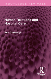 Omslagafbeelding: Human Relations and Hospital Care 1st edition 9781032543123