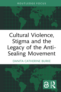 Cover image: Cultural Violence, Stigma and the Legacy of the Anti-Sealing Movement 1st edition 9781032644585