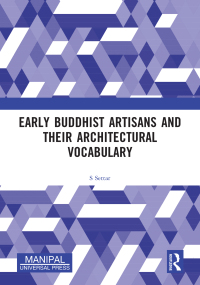 Cover image: Early Buddhist Artisans and Their Architectural Vocabulary 1st edition 9781032548593