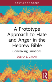 Cover image: A Prototype Approach to Hate and Anger in the Hebrew Bible 1st edition 9781032391724