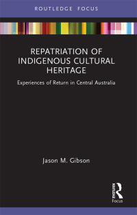 Cover image: Repatriation of Indigenous Cultural Heritage 1st edition 9780367745097