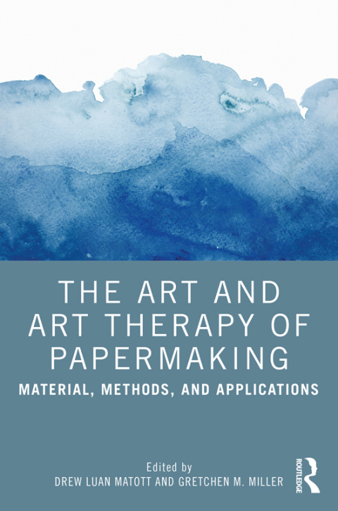 The Art and Art Therapy of Papermaking: Material, Methods, and Applications, 1st Edition - FULL INSTANT DOWNLOAD | PDF DOCX EPUB
