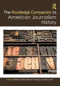 Cover image: The Routledge Companion to American Journalism History 1st edition 9781032156460