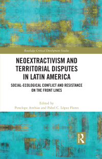 Cover image: Neoextractivism and Territorial Disputes in Latin America 1st edition 9781032212388