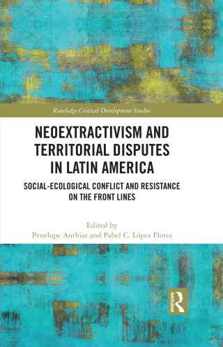 Cover image: Neoextractivism and Territorial Disputes in Latin America 1st edition 9781032212401