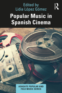 صورة الغلاف: Popular Music in Spanish Cinema 1st edition 9781032047072