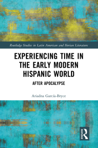 Cover image: Experiencing Time in the Early Modern Hispanic World 1st edition 9781032463711