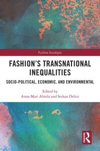 表紙画像: Fashion’s Transnational Inequalities 1st edition 9781032113845