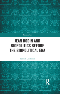 表紙画像: Jean Bodin and Biopolitics Before the Biopolitical Era 1st edition 9781032490281