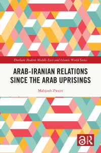 Cover image: Arab-Iranian Relations Since the Arab Uprisings 1st edition 9781032386539