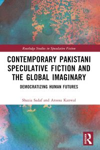 Cover image: Contemporary Pakistani Speculative Fiction and the Global Imaginary 1st edition 9781032188218