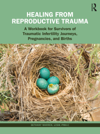 Cover image: Healing from Reproductive Trauma 1st edition 9781032460765