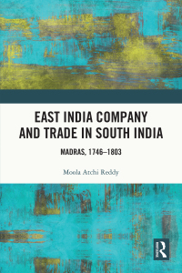 Cover image: East India Company and Trade in South India 1st edition 9781032479026