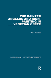 Immagine di copertina: The Painter Angelos and Icon-Painting in Venetian Crete 1st edition 9780754659457