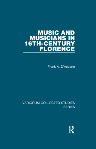 Cover image: Music and Musicians in 16th-Century Florence 1st edition 9780754659013
