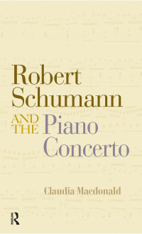 صورة الغلاف: Robert Schumann and the Piano Concerto 1st edition 9780415972475