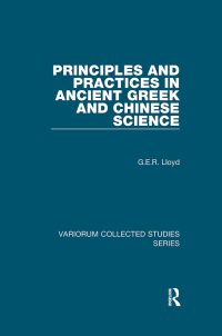 Cover image: Principles and Practices in Ancient Greek and Chinese Science 1st edition 9781138375758