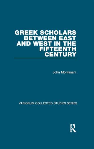 Omslagafbeelding: Greek Scholars between East and West in the Fifteenth Century 1st edition 9781472451538