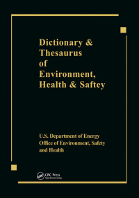 Cover image: Dictionary & Thesaurus of Environment, Health & Safety 1st edition 9780367450250