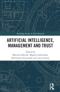 صورة الغلاف: Artificial Intelligence, Management and Trust 1st edition 9781032317939