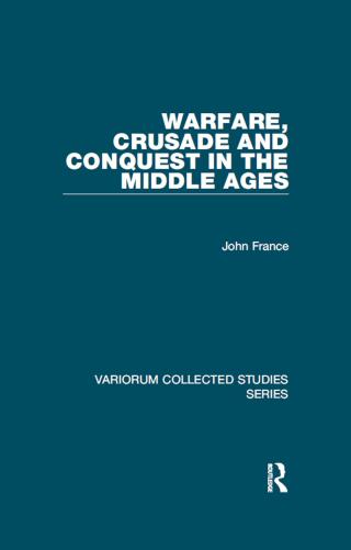صورة الغلاف: Warfare, Crusade and Conquest in the Middle Ages 1st edition 9780367879471