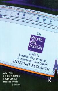 Imagen de portada: The Harvey Milk Institute Guide to Lesbian, Gay, Bisexual, Transgender, and Queer Internet Research 1st edition 9781560233527
