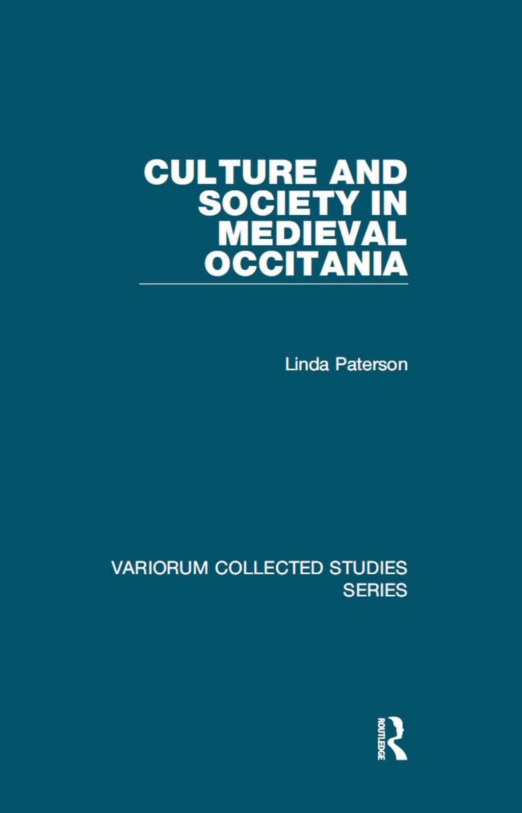Culture and Society in Medieval Occitania 1st Edition