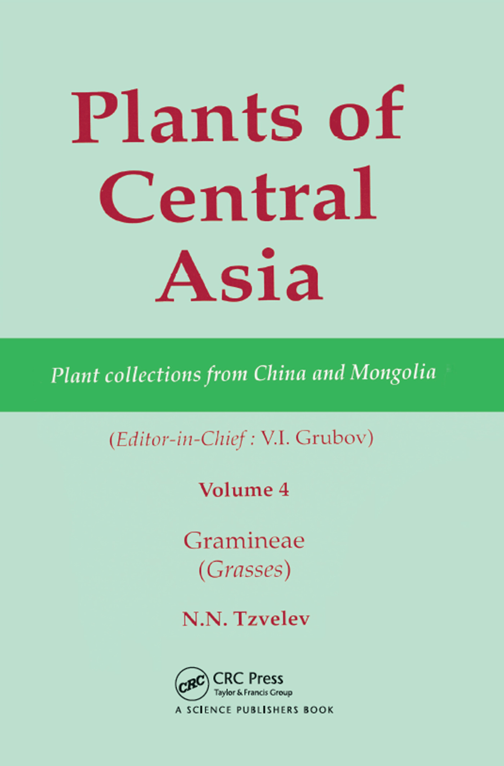 Plants of Central Asia – Plant Collection from China and Mongolia, Vol. 4 Gramineae (Grasses) 1st Edition