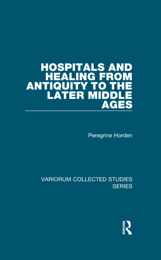 Cover image: Hospitals and Healing from Antiquity to the Later Middle Ages 1st edition 9780754661818