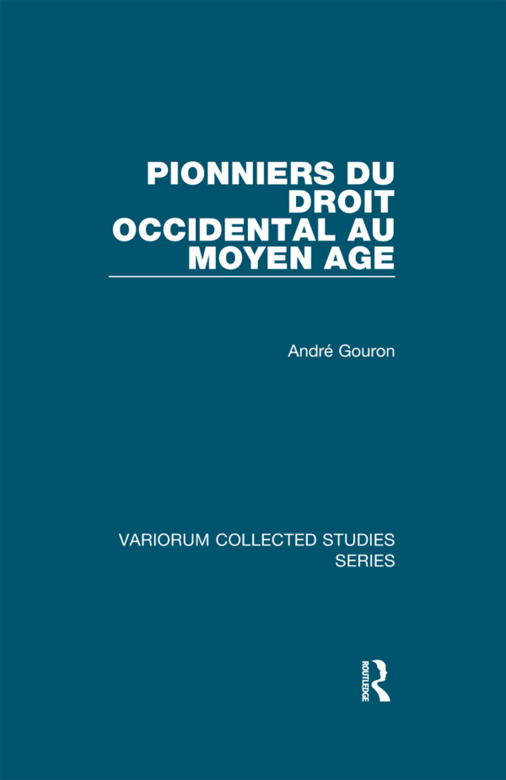 Pionniers du droit occidental au Moyen Age 1st Edition