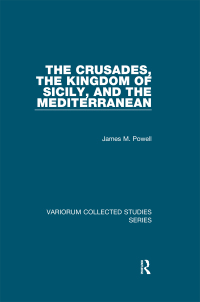 Cover image: The Crusades, The Kingdom of Sicily, and the Mediterranean 1st edition 9781138382336