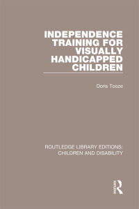 Imagen de portada: Independence Training for Visually Handicapped Children 1st edition 9781138123816