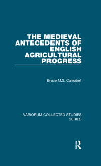 Imagen de portada: The Medieval Antecedents of English Agricultural Progress 1st edition 9781138375130