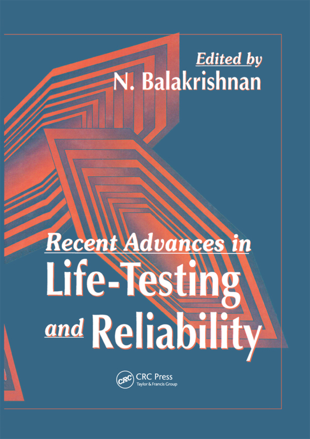 Recent Advances in Life-Testing and Reliability 1st Edition