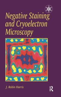 Titelbild: Negative Staining and Cryoelectron Microscopy 1st edition 9781859961209