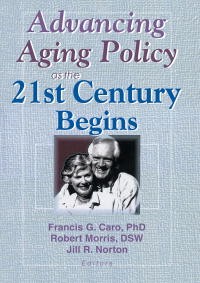 Cover image: Advancing Aging Policy as the 21st Century Begins 1st edition 9780789010322
