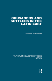 Cover image: Crusaders and Settlers in the Latin East 1st edition 9781138382411