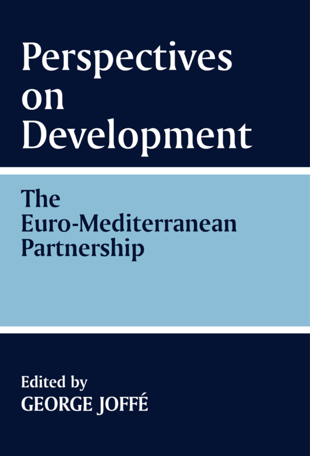 Perspectives on Development: the Euro-Mediterranean Partnership The Euro-Mediterranean Partnership 1st Edition